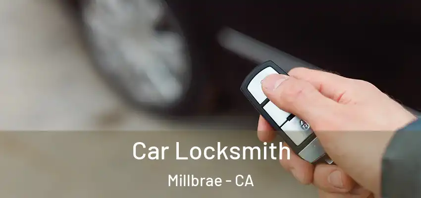  Car Locksmith Millbrae - CA