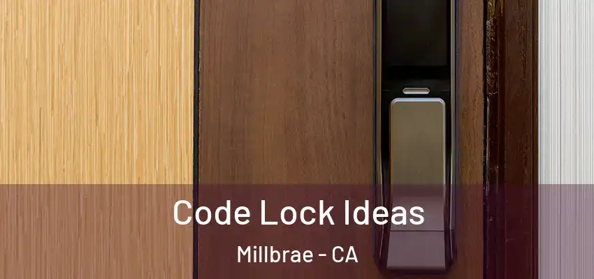  Code Lock Ideas Millbrae - CA