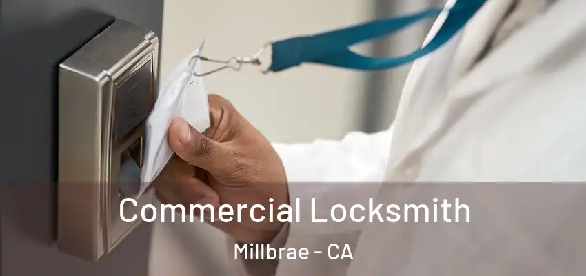  Commercial Locksmith Millbrae - CA