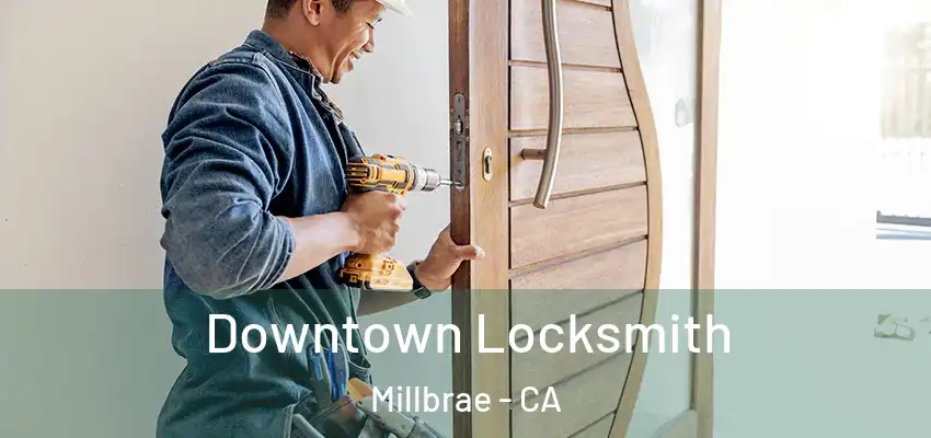  Downtown Locksmith Millbrae - CA