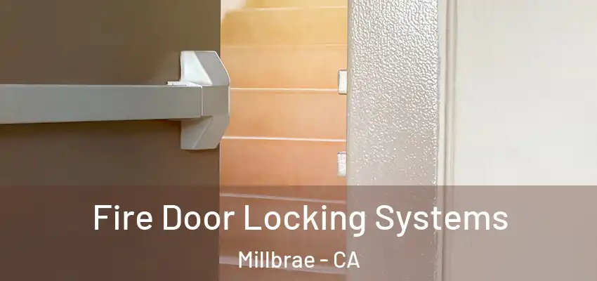  Fire Door Locking Systems Millbrae - CA