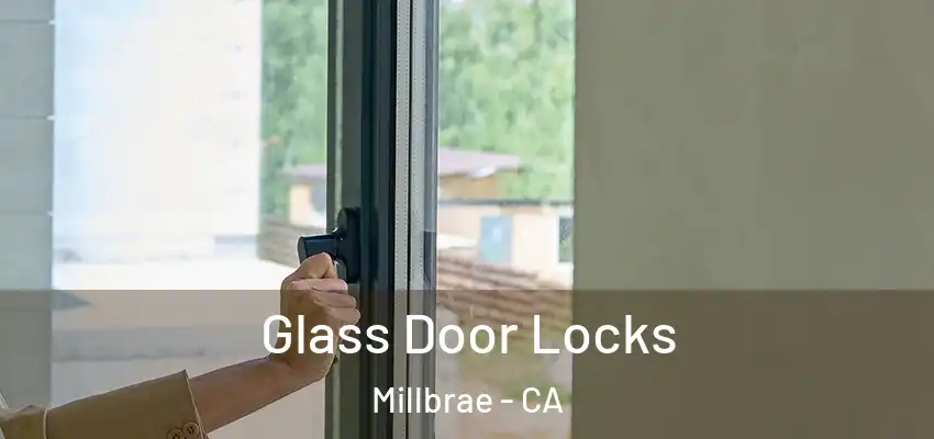  Glass Door Locks Millbrae - CA