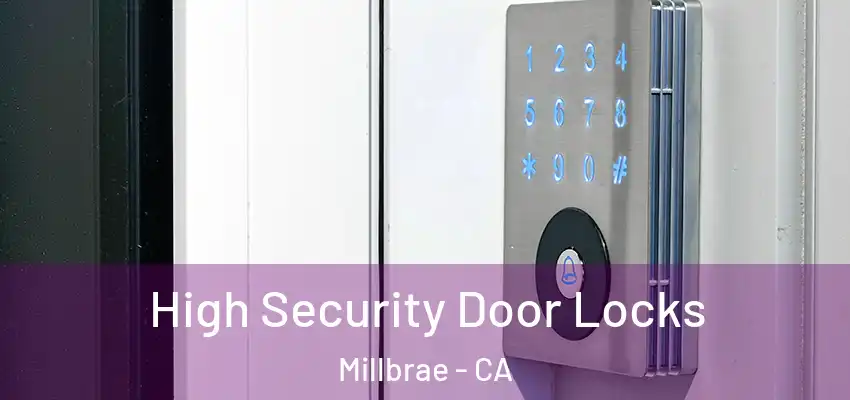 High Security Door Locks Millbrae - CA