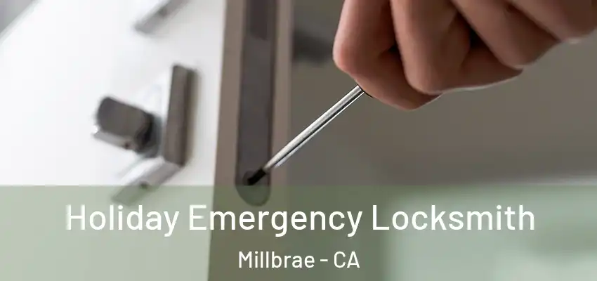  Holiday Emergency Locksmith Millbrae - CA