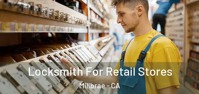  Locksmith For Retail Stores Millbrae - CA