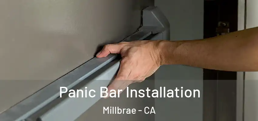  Panic Bar Installation Millbrae - CA