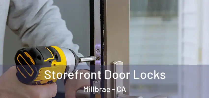  Storefront Door Locks Millbrae - CA